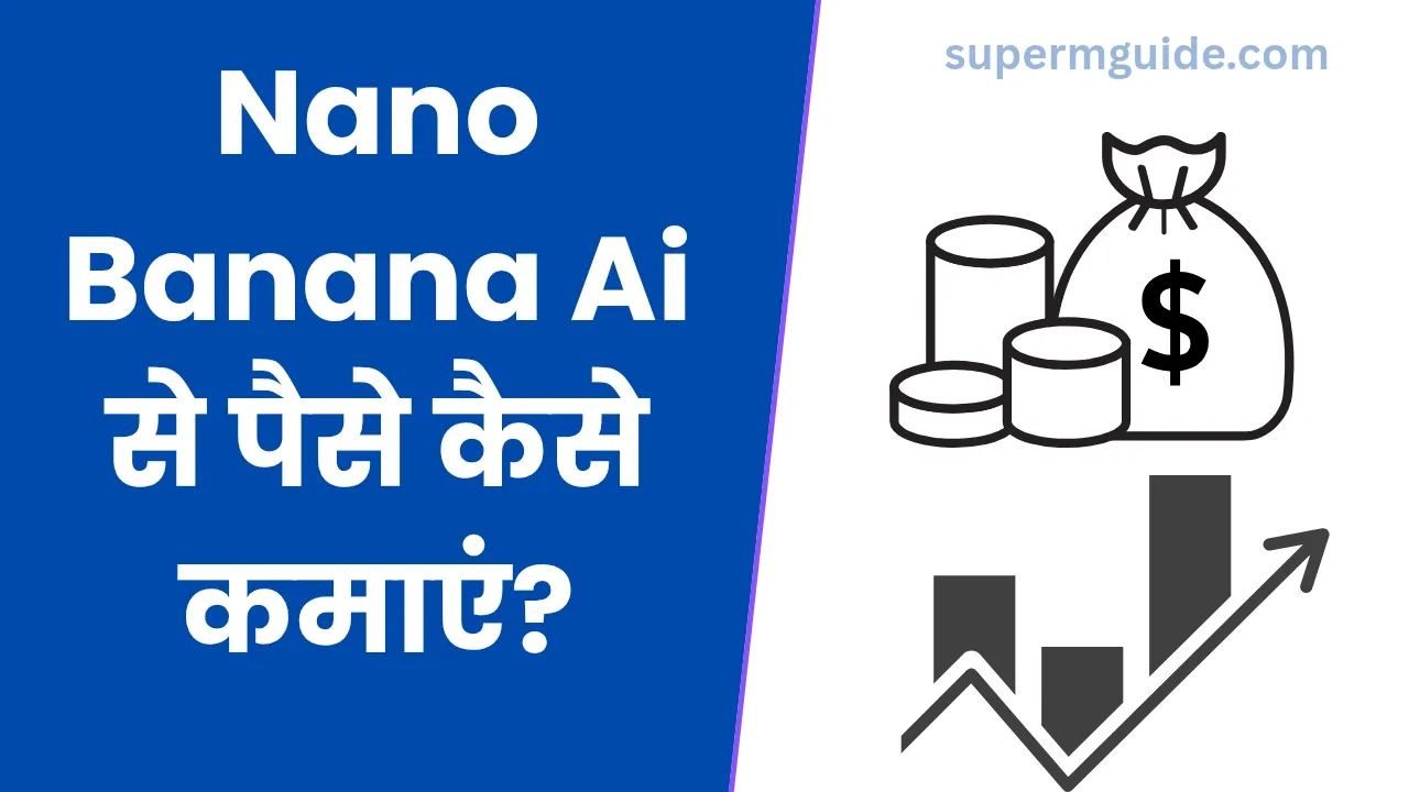 Nano Banana Se Paise Kaise Kamaye